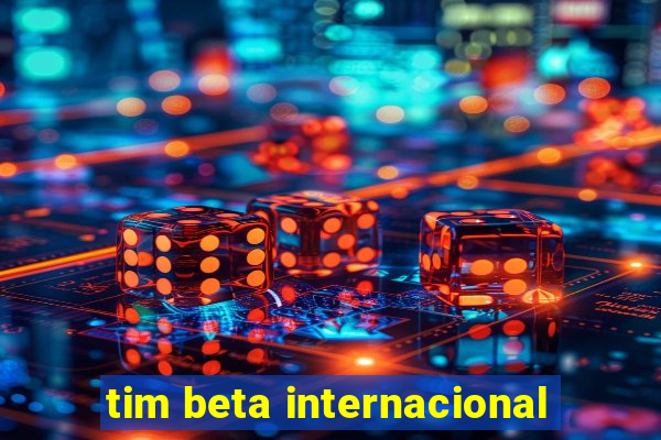 tim beta internacional